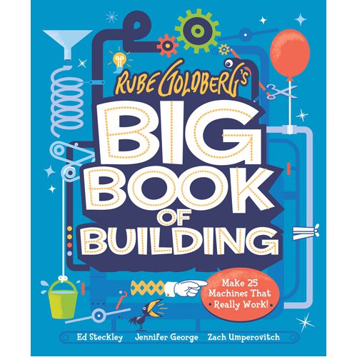 Rube Goldberg's Big Book of Building