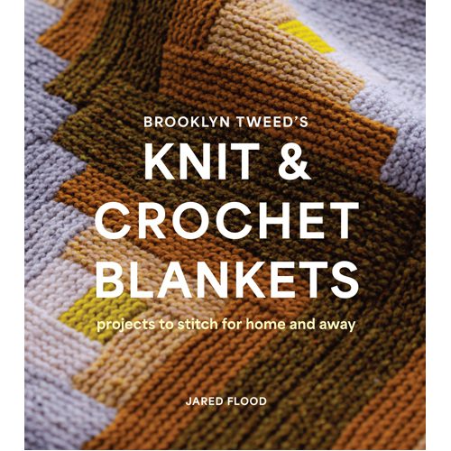 Brooklyn Tweed’s Knit and Crochet Blankets - Paperback