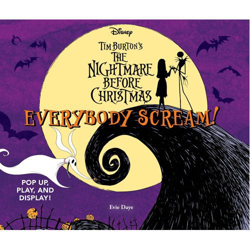 Everybody Scream!: Disney Tim Burton’s The Nightmare Before Christmas - Hardback