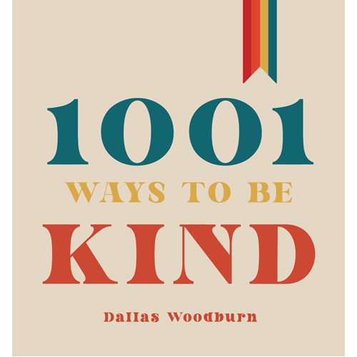 1001 Ways to Be Kind - Hardback