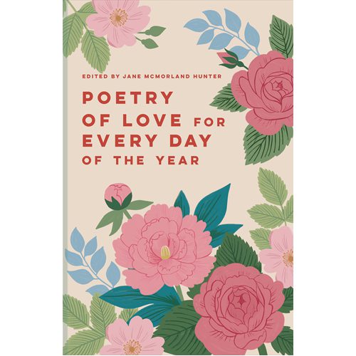 Poetry of Love for Every Day of the Year