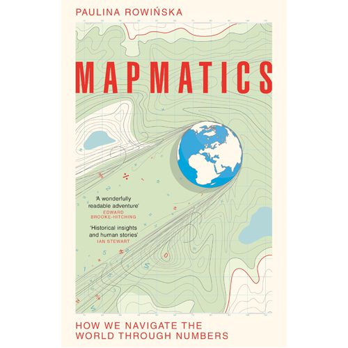 Mapmatics: How We Navigate the World Through Numbers