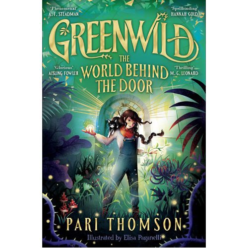 Greenwild: The World Behind The Door: Winner of the Waterstones Children's Book Prize