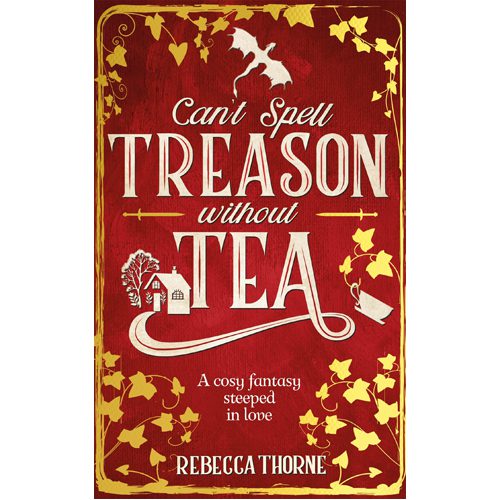 Can't Spell Treason Without Tea - Hardback