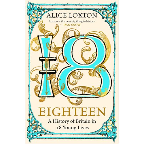 Eighteen: A History of Britain in 18 Young Lives - Paperback