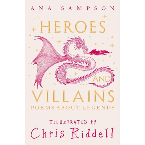 Heroes and Villains: Poems About Legends