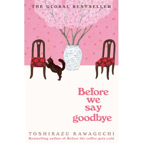 Before We Say Goodbye: Curl up with the magical story of the cosy Tokyo cafe - Paperback