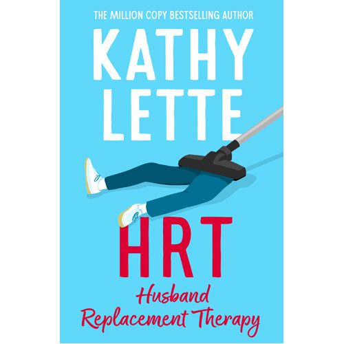 HRT: Husband Replacement Therapy: The hilarious and heartbreaking novel from the bestselling author