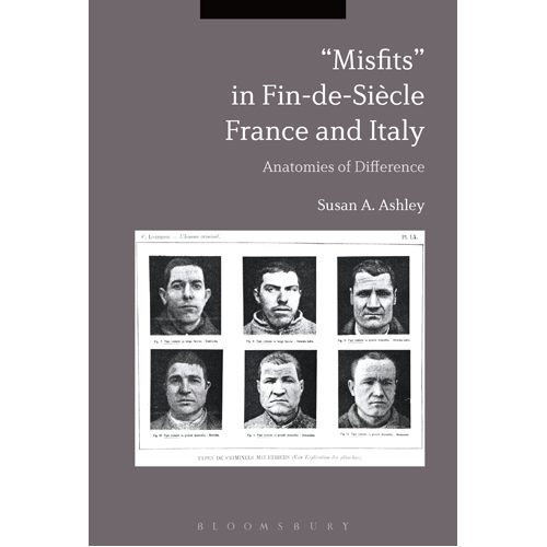 “Misfits” in Fin-de-Siecle France and Italy: Anatomies of Difference - Paperback