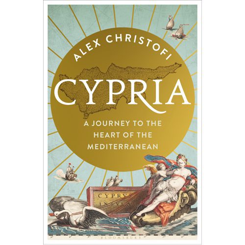 Cypria: A Journey to the Heart of the Mediterranean -- A Gripping New History of Cyprus - Paperback