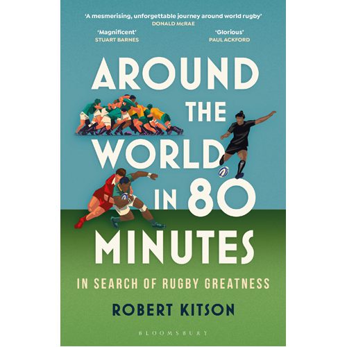 Around the World in 80 Minutes: In Search of Rugby Greatness - Paperback