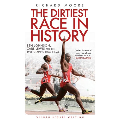 Dirtiest Race in History: Ben Johnson Carl Lewis and the 1988 Olympic 100m Final - Paperback