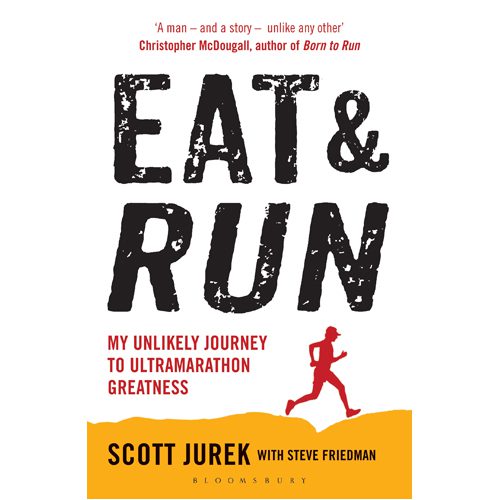 Eat and Run: My Unlikely Journey to Ultramarathon Greatness - Hardback