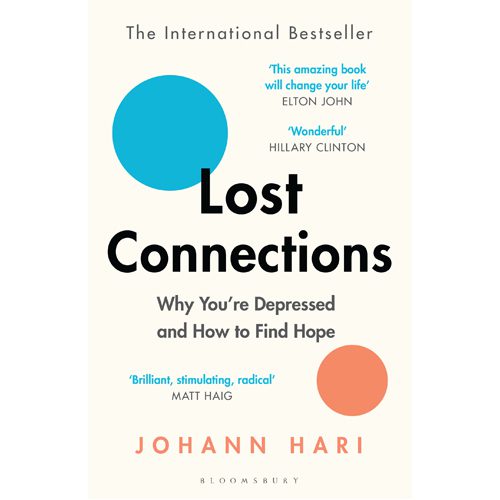 Lost Connections: Why You're Depressed and How to Find Hope