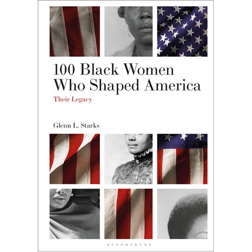 100 Black Women Who Shaped America: Their Legacy - Paperback