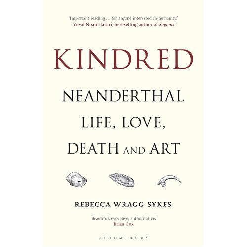 Kindred: Neanderthal Life Love Death and Art