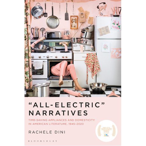 “All-Electric” Narratives: Time-Saving Appliances and Domesticity in American Literature 1945-2020 - Hardback