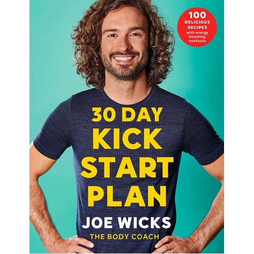 30 Day Kick Start Plan: 100 Delicious Recipes with Energy Boosting Workouts - Hardback