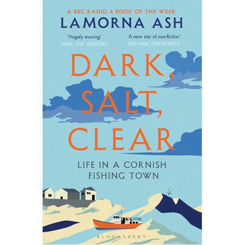 Dark Salt Clear: Life in a Cornish Fishing Town - Paperback