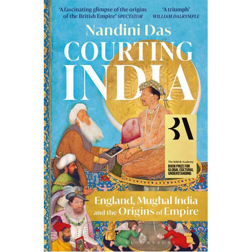 Courting India: England Mughal India and the Origins of Empire - Hardback