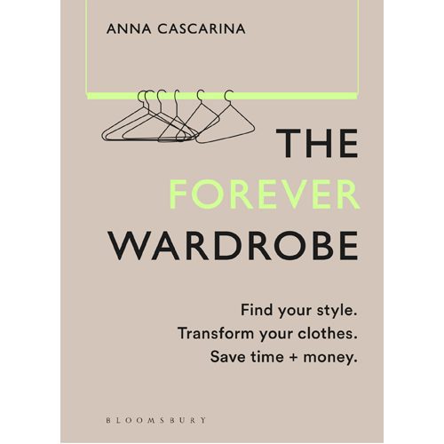 Forever Wardrobe: Find your style. Transform your clothes. Save time and money. - Hardback