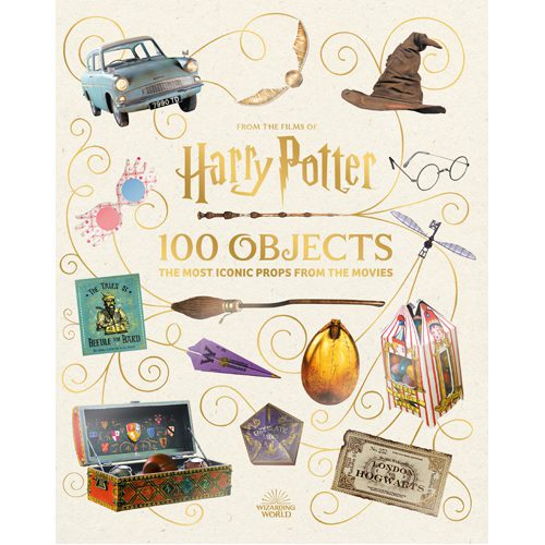 From the Films of Harry Potter: 100 Objects: The Most Iconic Props from the Movies - Hardback