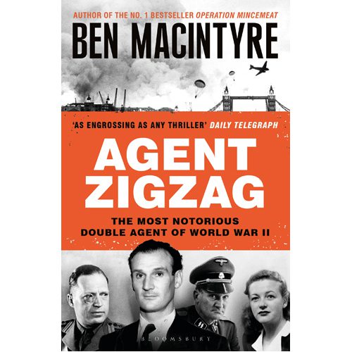 Agent Zigzag: The True Wartime Story of Eddie Chapman: Lover Traitor Hero Spy - Paperback