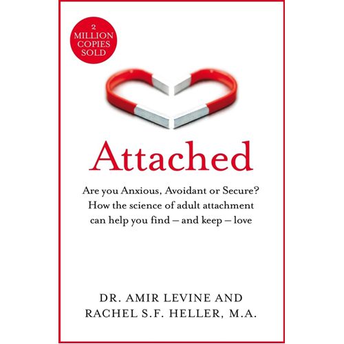 Attached: Are you Anxious Avoidant or Secure? How the science of adult attachment can help you find - Hardback