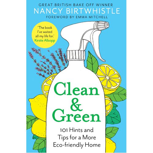 Clean & Green: 101 Hints and Tips for a More Eco-Friendly Home - Paperback