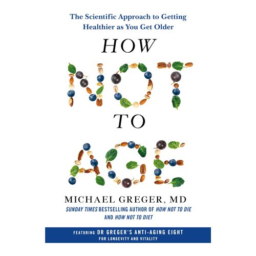 How Not to Age: The Scientific Approach to Getting Healthier as You Get Older