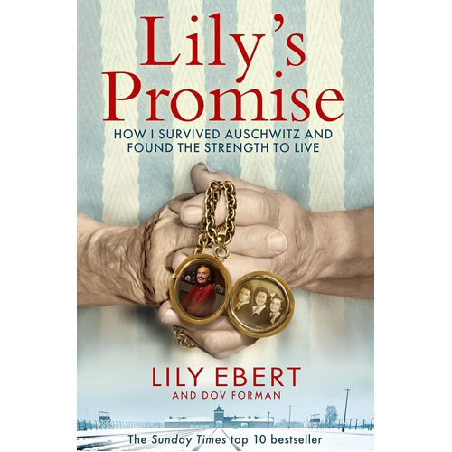 Lily's Promise: How I Survived Auschwitz and Found the Strength to Live