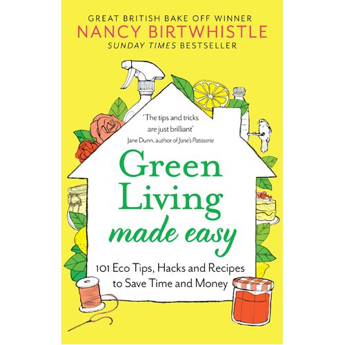 Green Living Made Easy: 101 Eco Tips Hacks and Recipes to Save Time and Money