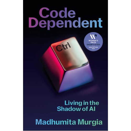 Code Dependent: Living in the Shadow of AI - Hardback