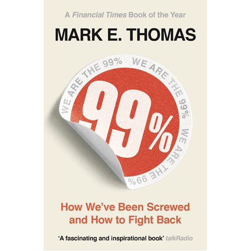 0.99: How We've Been Screwed and How to Fight Back - Hardback