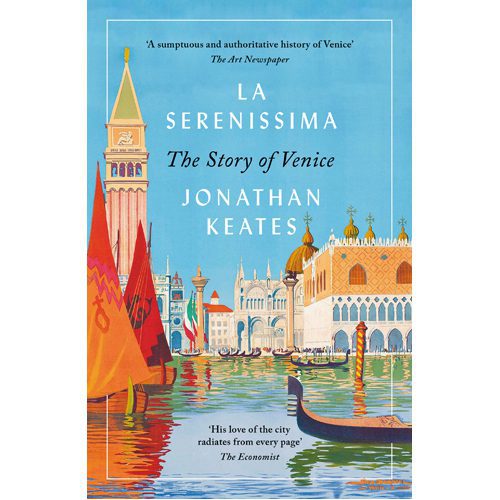 La Serenissima: The Story of Venice