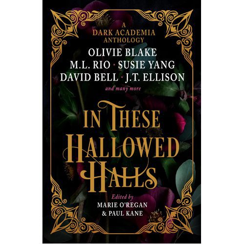 In These Hallowed Halls: A Dark Academia anthology