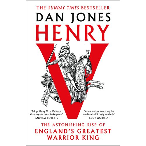 Henry V: The Astonishing Rise of England's Greatest Warrior King