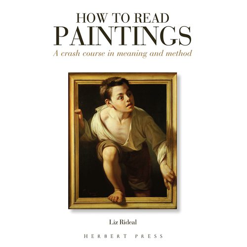 How to Read Paintings: A Crash Course in Meaning and Method