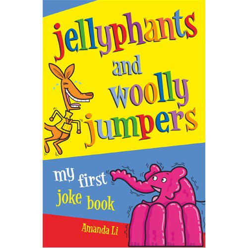 Jellyphants and Woolly Jumpers: My First Joke Book