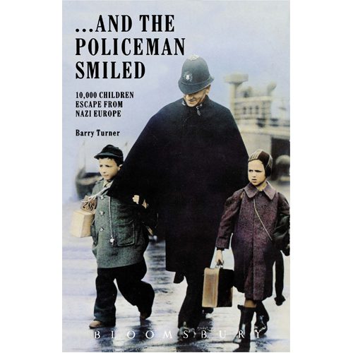 ... And the Policeman Smiled: 10 000 Children Escape from Nazi Europe - Hardback