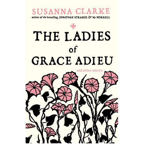 Ladies of Grace Adieu: and other stories