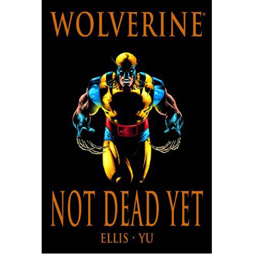 Wolverine: Not Dead Yet - Hardback