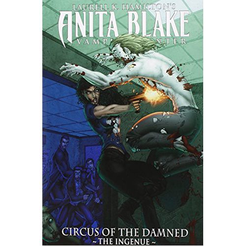 Anita Blake: Circus of the Damned Book 2: The Ingenue - Hardback