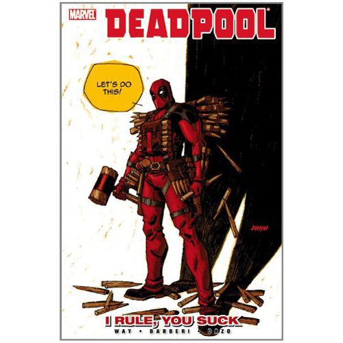 Deadpool Vol.6: I Rule, You Suck - Hardback