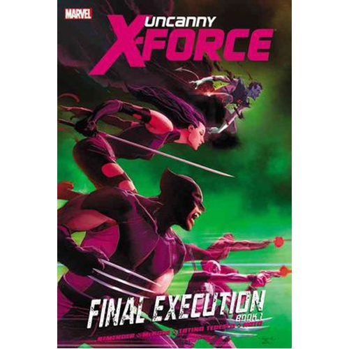 Uncanny X-Force: Final Execution - Book 1 - Hardback