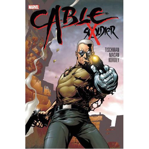 Cable: Soldier X - Hardback