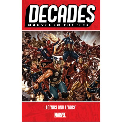 Decades: Marvel in the 10s - Legends and Legacy - Paperback