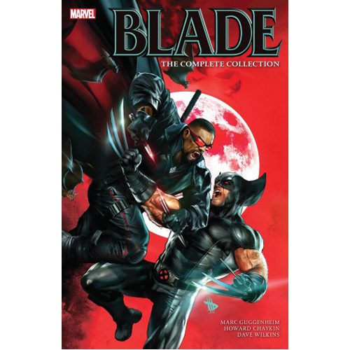 Blade by Marc Guggenheim: The Complete Collection - Paperback