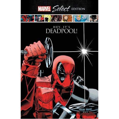 Deadpool: Hey, It's Deadpool! Marvel Select Edition - Hardback