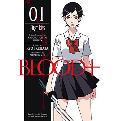 Blood+ Volume 1: First Kiss - Paperback